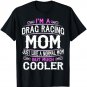 Womens Drag Racing Mom, Cute Sporting Mom Gift T-Shirt