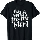 The World's Greatest Mom T-Shirt