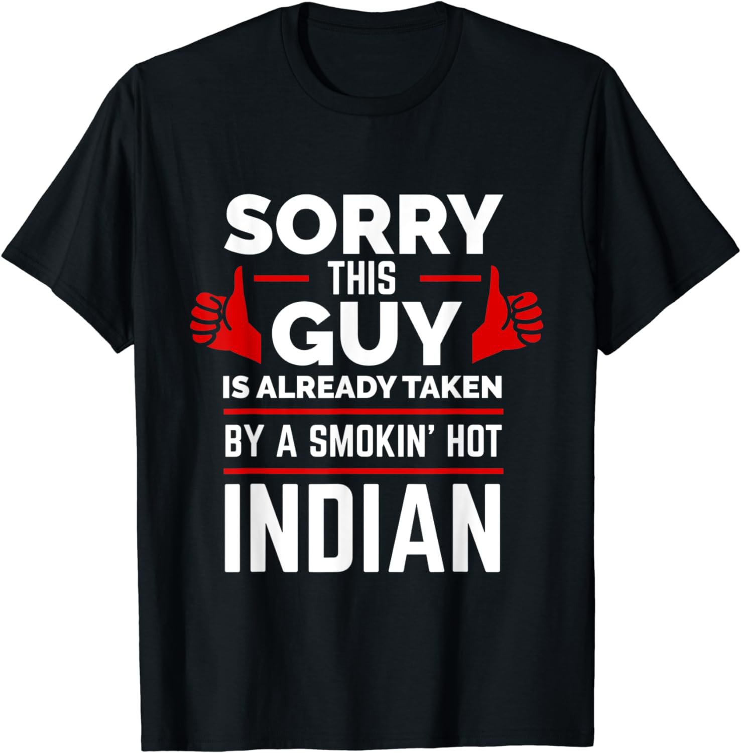 Sorry This Guy is Taken by a Hot Indian India Relationship T-Shirt