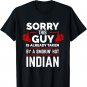 Sorry This Guy is Taken by a Hot Indian India Relationship T-Shirt