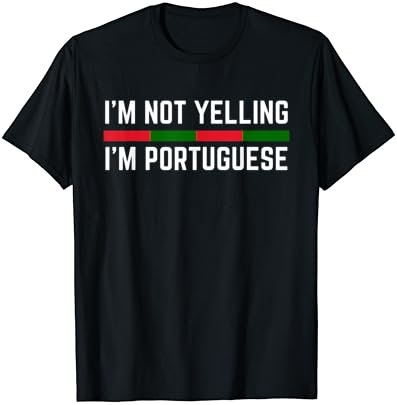 Not Yelling Funny Portuguese Proud Men Woman Portugal Gift T-Shirt