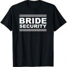 Bride Security T-Shirt