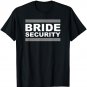 Bride Security T-Shirt
