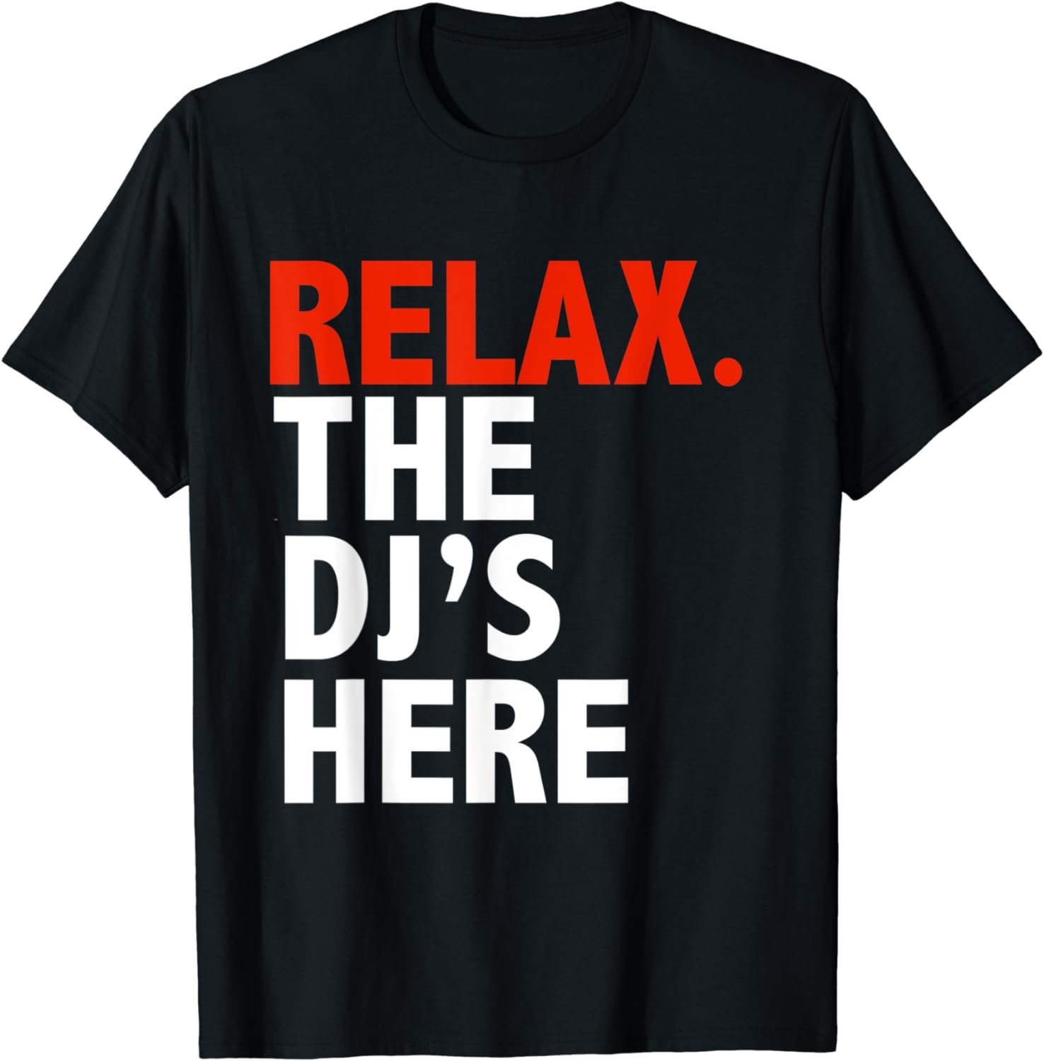 Funny Relax the DJ's Here Disc Jockey Turntable Music Gift T-Shirt