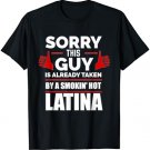 This Guy is Taken by Smoking Hot Latina Spanish Girl Love T-Shirt