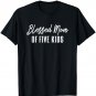 Blessed Mom of Five Kids - Gift for Mother T-Shirt