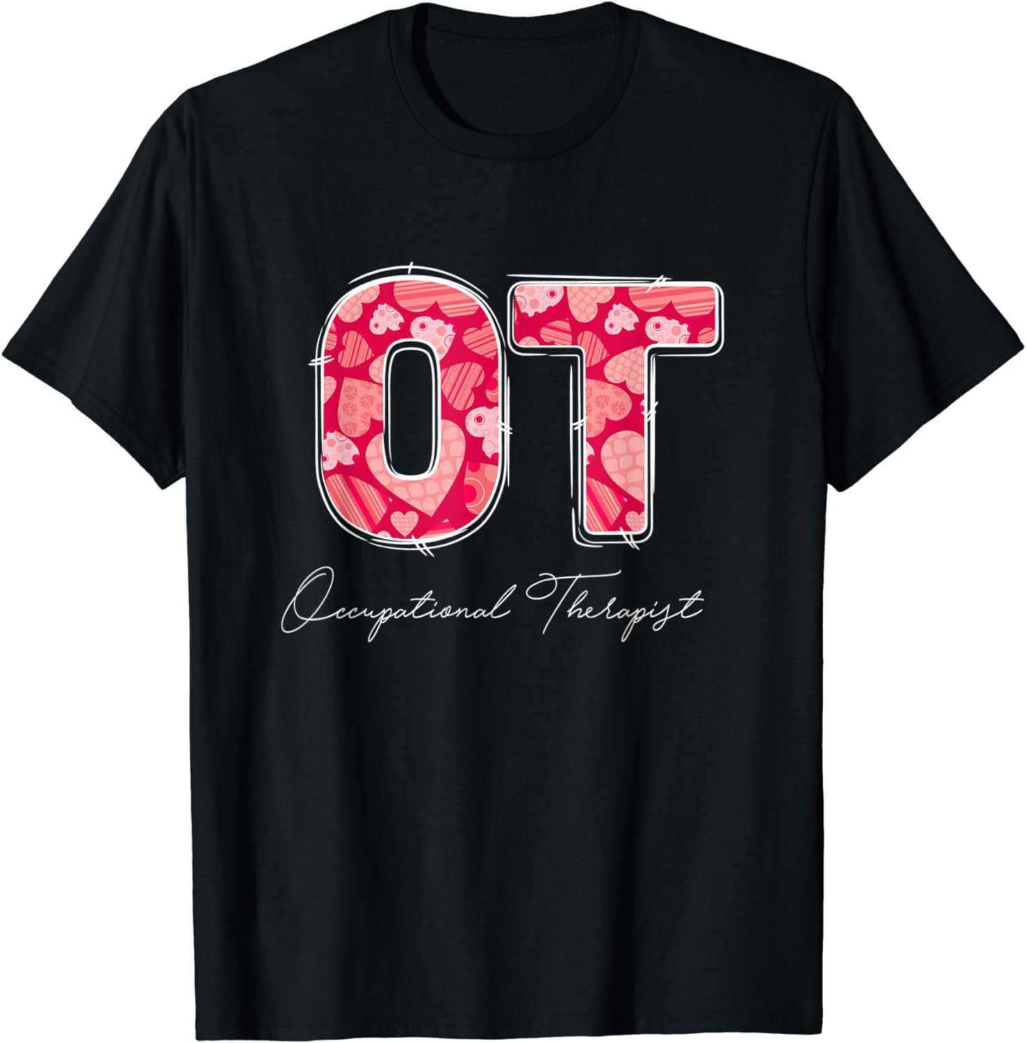 Funny OT Is For Occupational Therapist Valentines Day T-Shirt