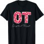 Funny OT Is For Occupational Therapist Valentines Day T-Shirt