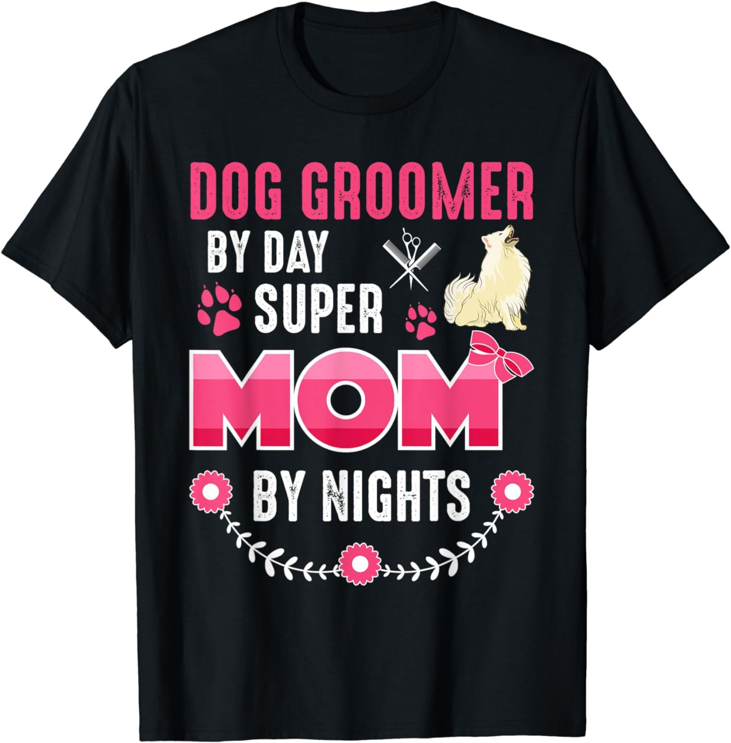 Dog Groomer By Day Super Moms By Night Shirt Gift Grooming T-Shirt