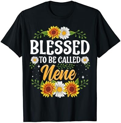 Blessed To Be Called Nene Shirt Mothers Day T-Shirt