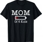 Funny Mom of 6 Kids Low Battery Busy Mother Parenting T-Shirt