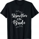 Bridal Party Stepmother of the Bride - Wedding Party Gift T-Shirt