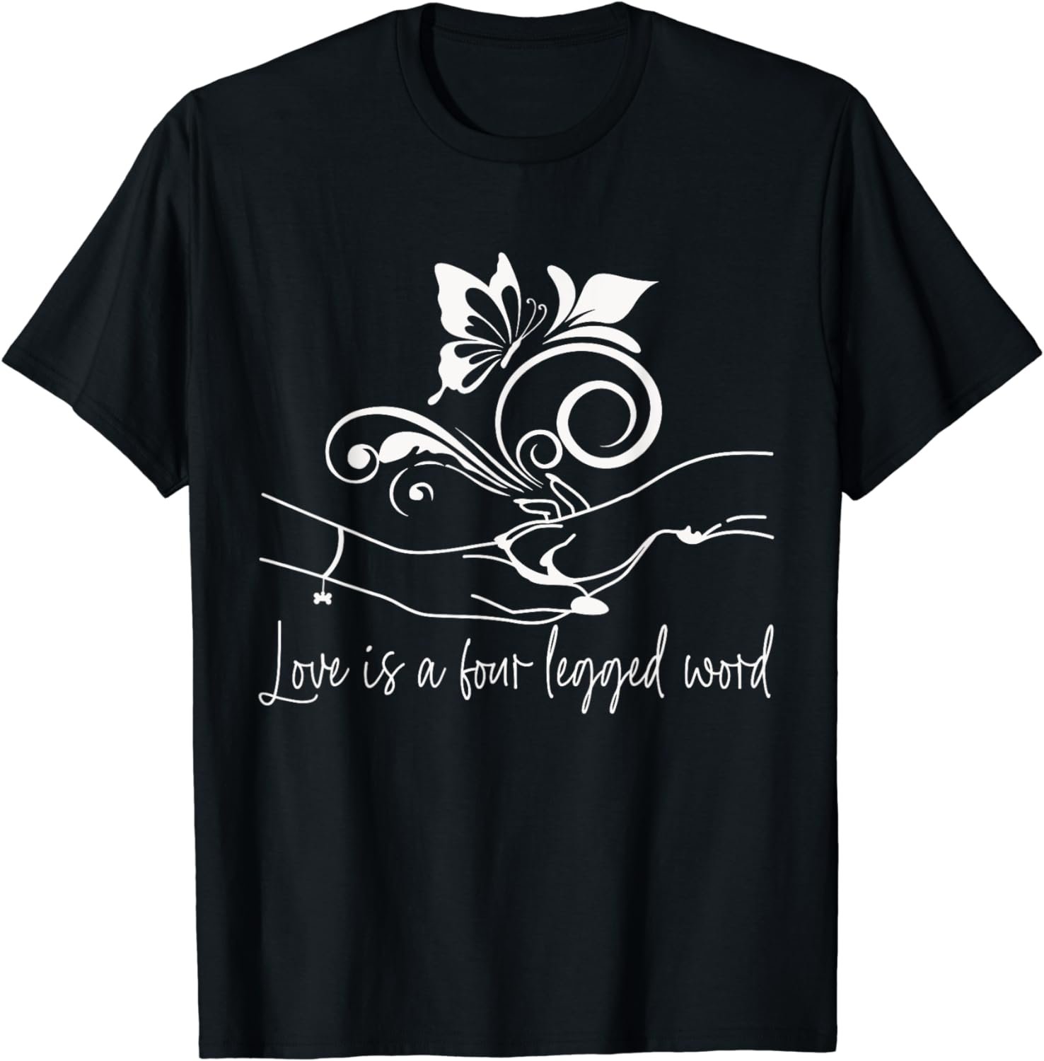 Love Is A Four Legged Word, Funny Dog Mom T-Shirt