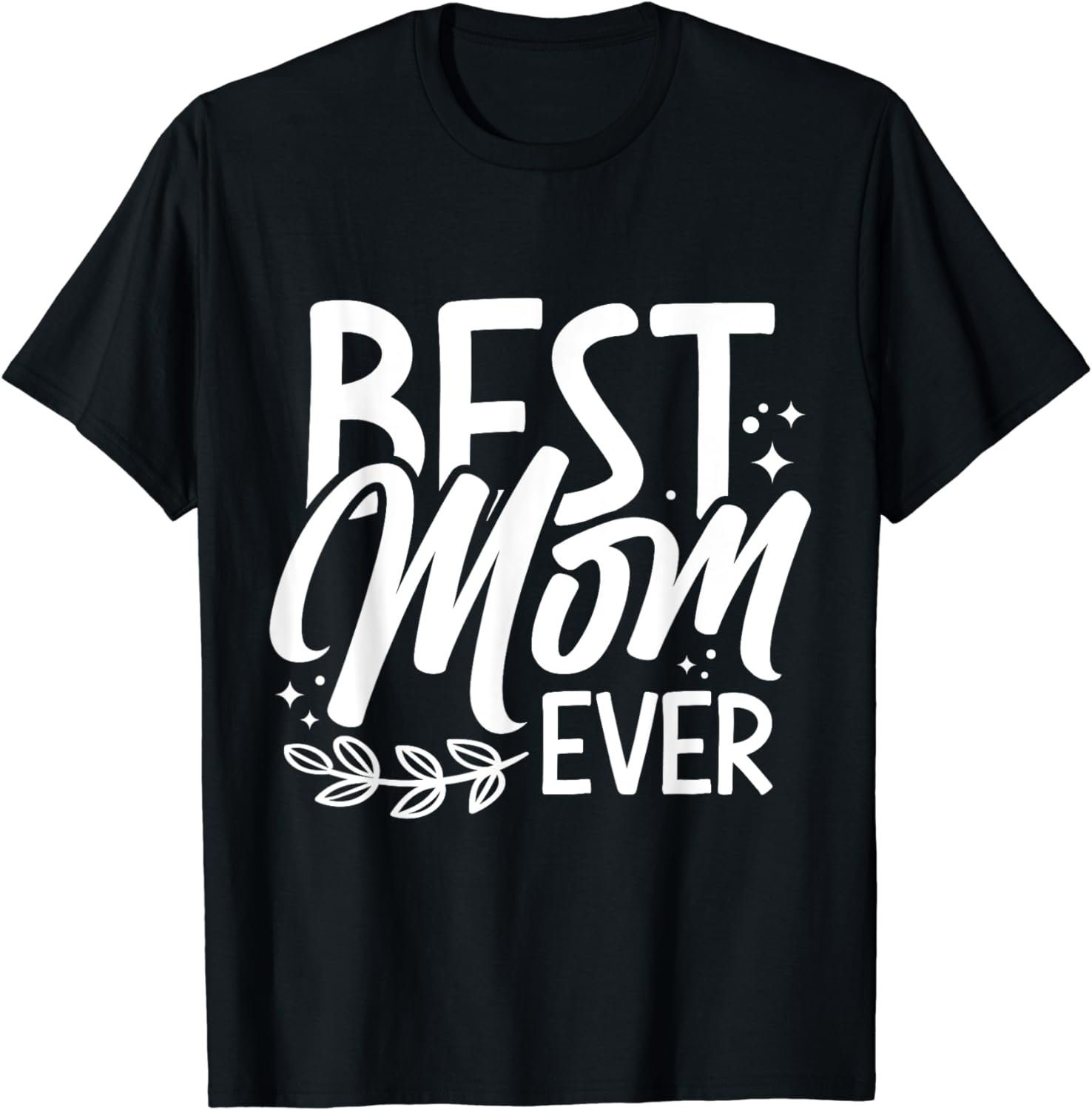 best mom ever T-Shirt