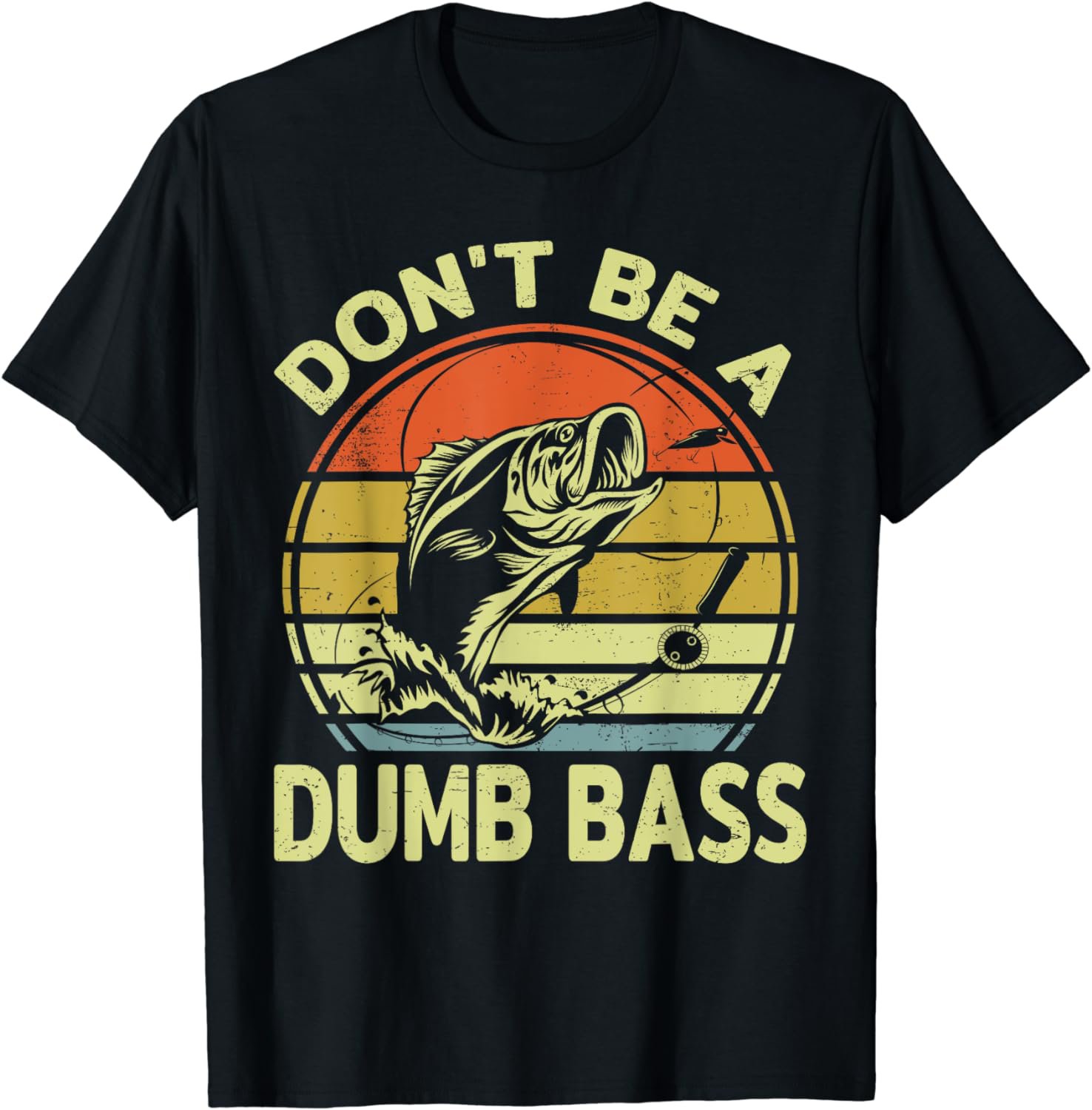 Funny Dont Be Dumb Bass Fish Fathers Day Gift Dad Fishing T-Shirt