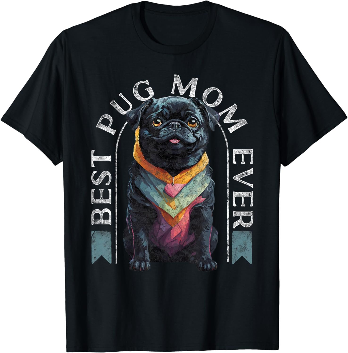 Best Black Pug Mom Ever Pugs Owner Pug Lovers Pug Mother T-Shirt