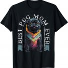 Best Black Pug Mom Ever Pugs Owner Pug Lovers Pug Mother T-Shirt
