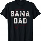 Bama Dad Funny Father's Day T-Shirt