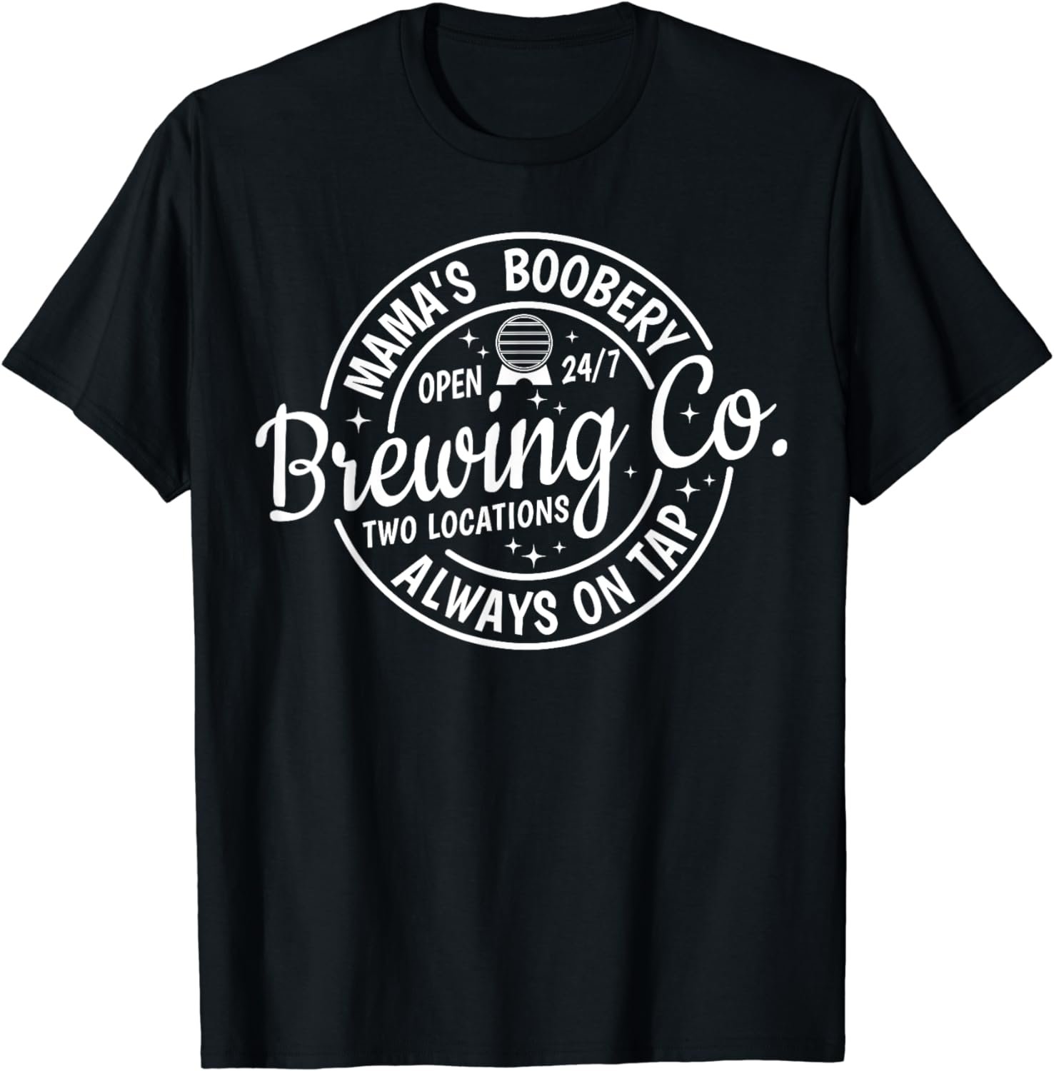 Mama's Boobery Always on Tap Funny breastfeeding Mom Life T-Shirt