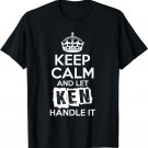 Ken T-Shirt Keep Calm and Let Ken Handle It