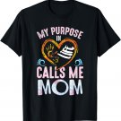 Adorable Family Saying My Purpose In Life Calls Me Mom T-Shirt