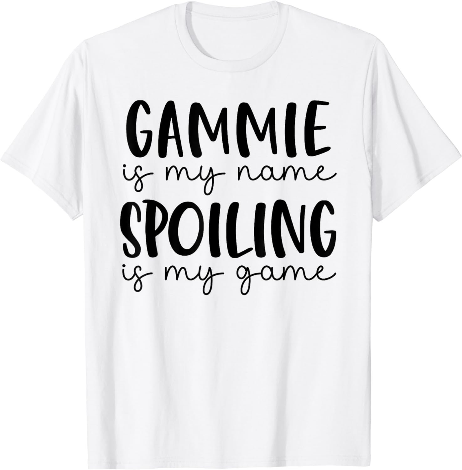 Gammie is My Name Spoiling is My Game Funny Gammie T-Shirt