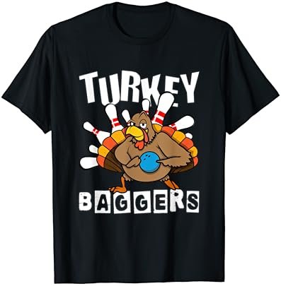 Turkey Baggers Bowling Lover Funny Happy Thanksgiving Day T-Shirt