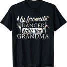 My Favorite Dancer Calls Me Grandma Flower T-Shirt