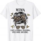 Mima Like a Normal Grandma Only More Awesome Mothers Day T-Shirt
