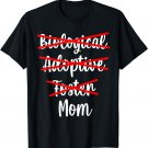 Foster Adoptive Biological Mom Mothers' day Adoption Mom T-Shirt