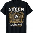 It's A STEEN Thing You Wouldn't Understand Dad Father's Day T-Shirt
