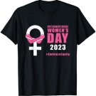 International Womens Day March 8 #EmbraceEquity For Women T-Shirt