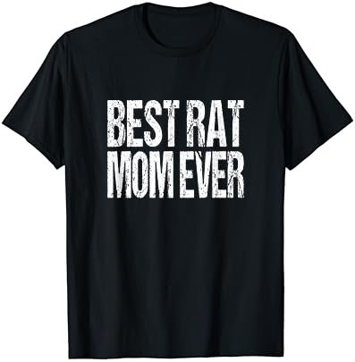 Best Rat Mom Ever Vintage Text Artwork Pet Rodent Mother T-Shirt