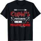 Cupid's Favorite Pediatric Nurse Valentine day T-Shirt
