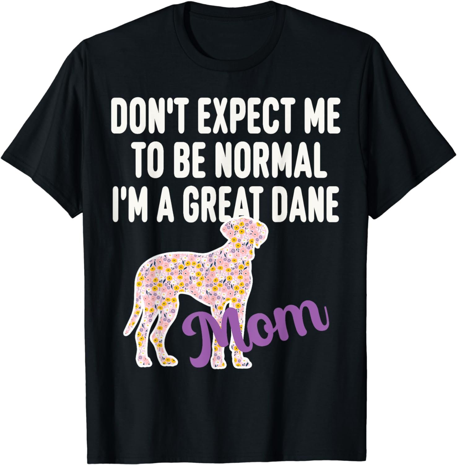Great Dane Mom Funny T-Shirt