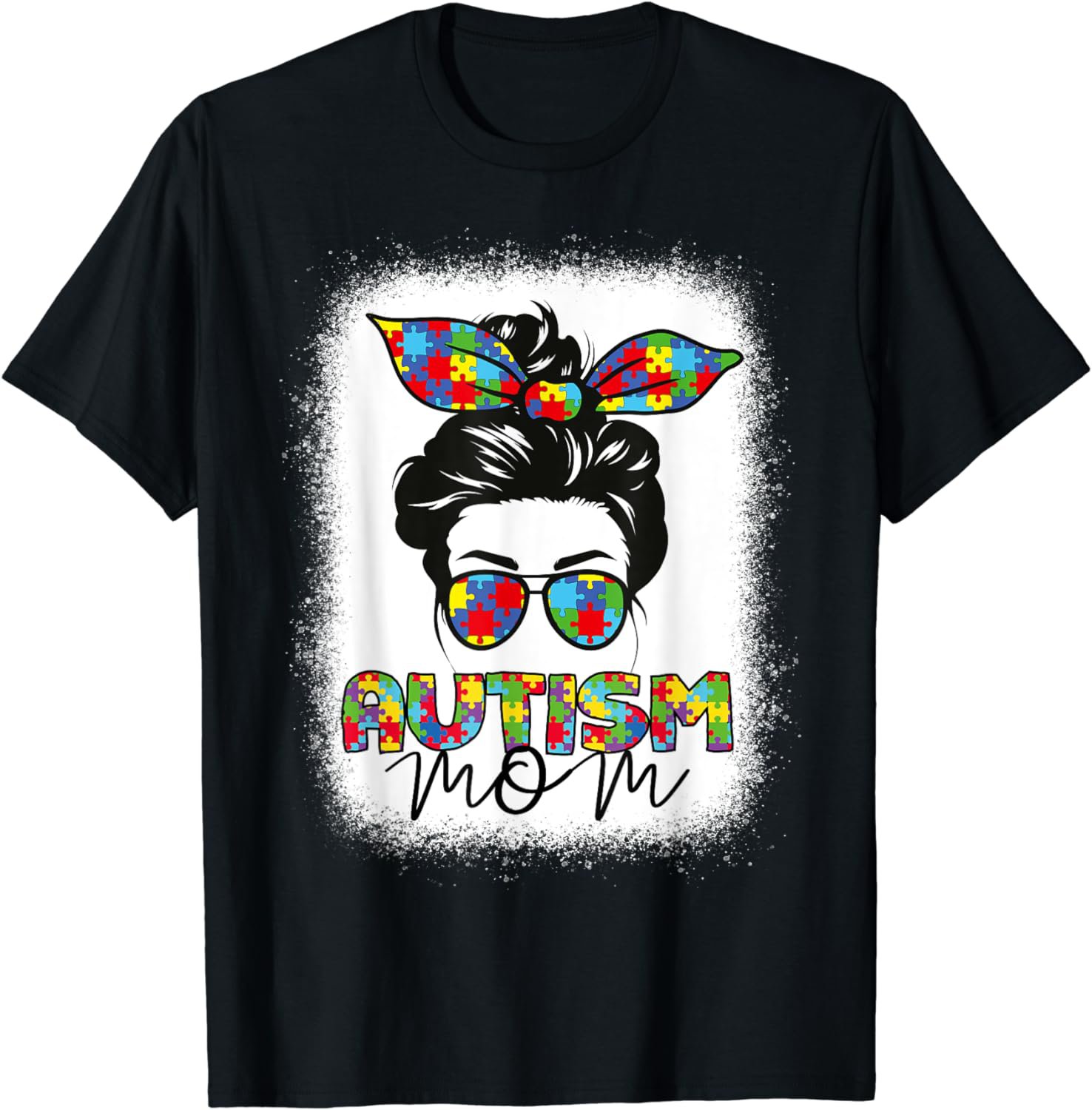 Autism Mom Life Messy Bun Bleached Mother&acirc;��s Day T-Shirt