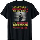 Sometimes I look back on my life I'm seriously impressed tee T-Shirt