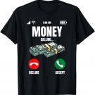 Money Is Calling Funny Entrepreneur T-Shirt