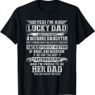 I'm A Lucky Dad I Have A Awesome Daughter She's Stubborn T-Shirt