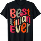 Best Lillian Ever. My Name, Her name is Lillian T-Shirt