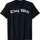 Thug Wife Funny Women's Gangster Wife Rap Mom Mother's Day T-Shirt