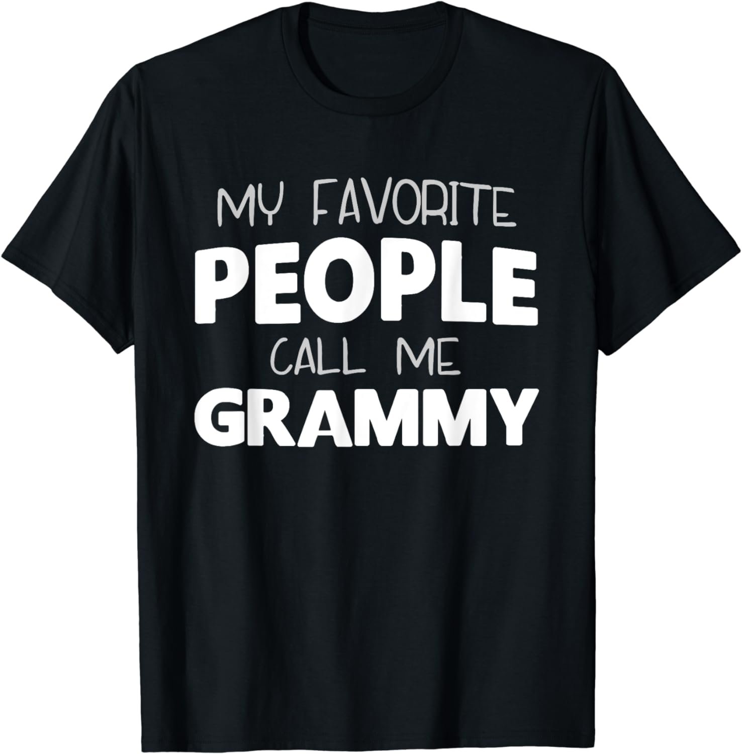My Favorite People Call Me Grammy Funny T-Shirt