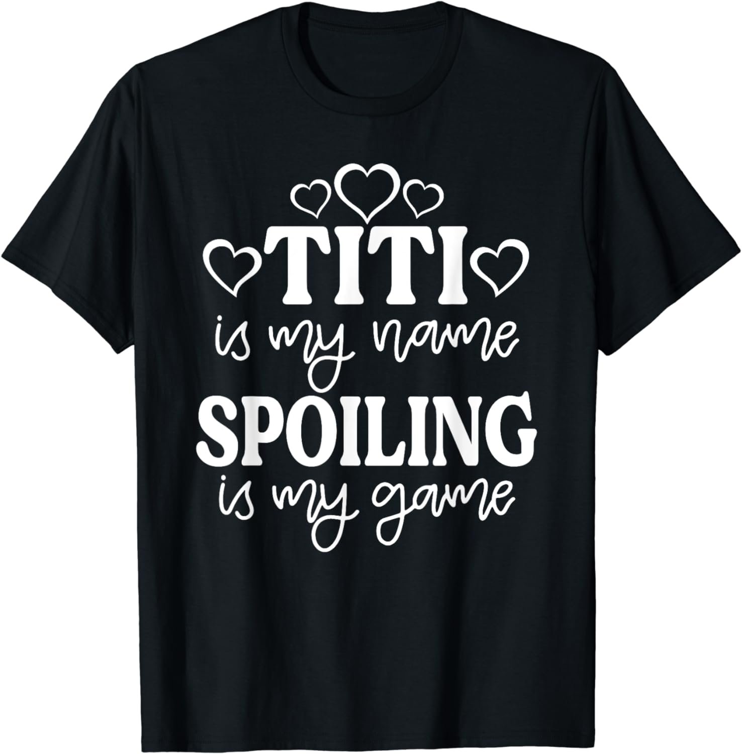 Titi Is My Name Spoiling Is My Game Shirt Mother's Day T-Shirt