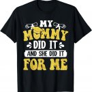 My Mommy Did It And She Did It Graduation For Daughter T-Shirt