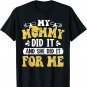 My Mommy Did It And She Did It Graduation For Daughter T-Shirt
