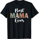 Best MaMa Ever Leopard Print Mothers Day Mom Mama T-Shirt