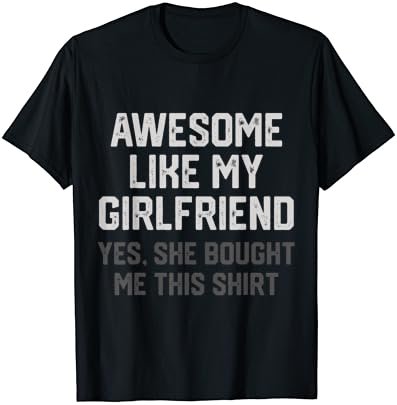 Funny Awesome Like My Boyfriend Yes She Bought Me This T-Shirt