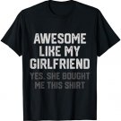 Funny Awesome Like My Boyfriend Yes She Bought Me This T-Shirt