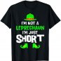 I'm Not A Leprechaun I'm Just Short Shirt St Patricks Day T-Shirt