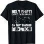 Holy Shift Look At Asymptote On That Mother Function T-Shirt